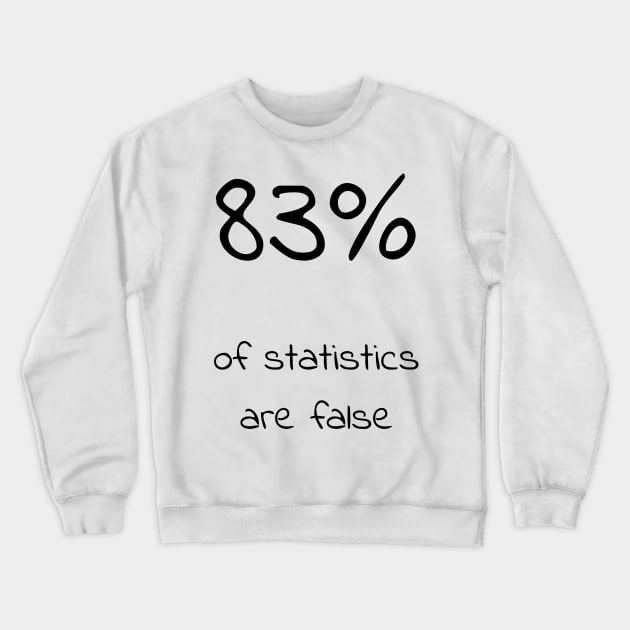 83% of statistics are false - Pink Crewneck Sweatshirt by Uwaki